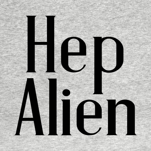 Hep Alien by quoteee